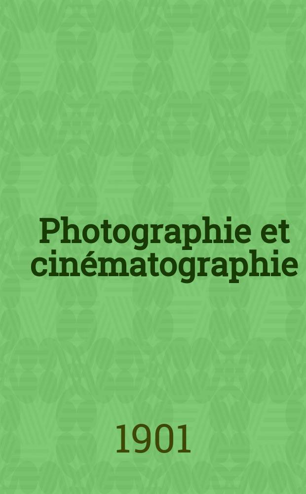 Photographie et cinématographie : Bulletin de la Société française de photographie et de cinématographie. Ser.2, T.17, №2