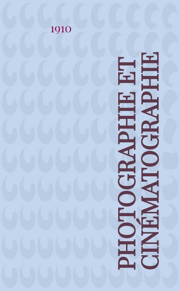 Photographie et cinématographie : Bulletin de la Société française de photographie et de cinématographie. Ser. 3, Année56 1910, T.1, №9