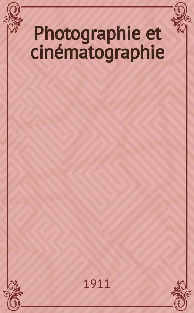 Photographie et cinématographie : Bulletin de la Société française de photographie et de cinématographie. Ser. 3, Année57 1911, T.2, №8