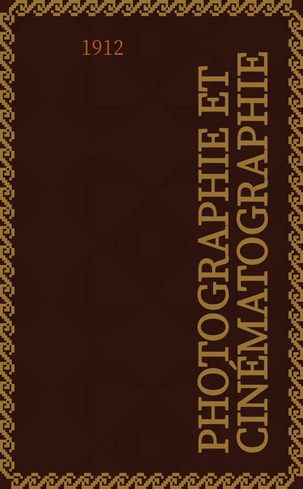 Photographie et cinématographie : Bulletin de la Société française de photographie et de cinématographie. Ser. 3, Année58 1912, T.3, №3