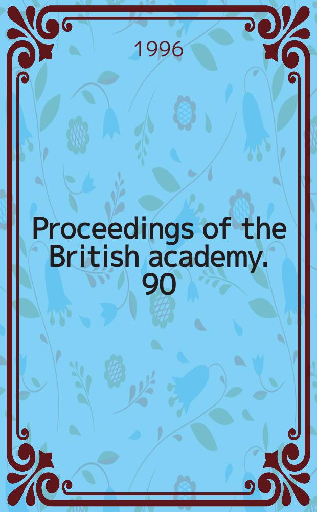 Proceedings of the British academy. 90