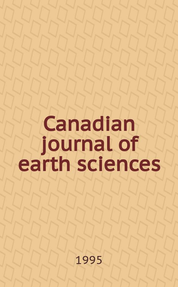 Canadian journal of earth sciences : Issued. by The National research council of Canada. Vol.32, №4 : A special issue in memory of Richard St. John Lambert
