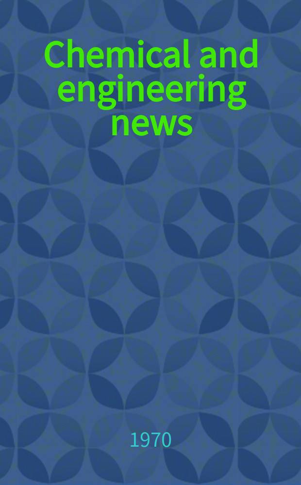 Chemical and engineering news : "News edition" of the American chemical society. Vol.48, №23