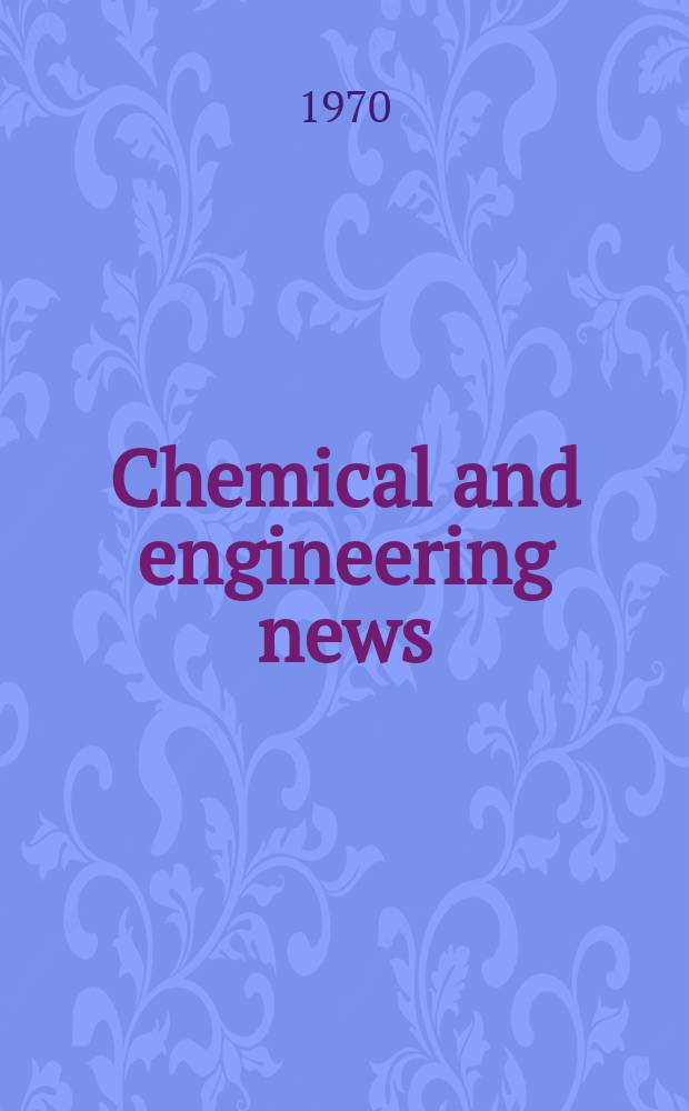 Chemical and engineering news : "News edition" of the American chemical society. Vol.48, №26