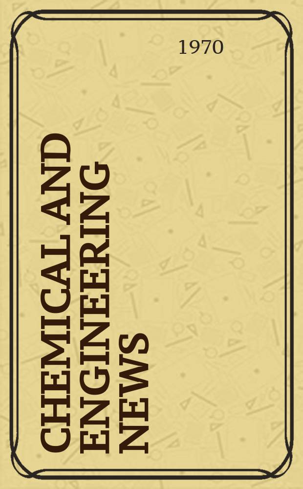 Chemical and engineering news : "News edition" of the American chemical society. Vol.48, №27