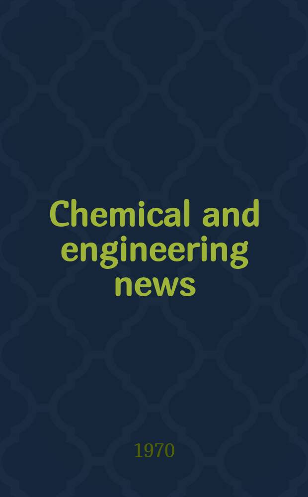 Chemical and engineering news : "News edition" of the American chemical society. Vol.48, №30