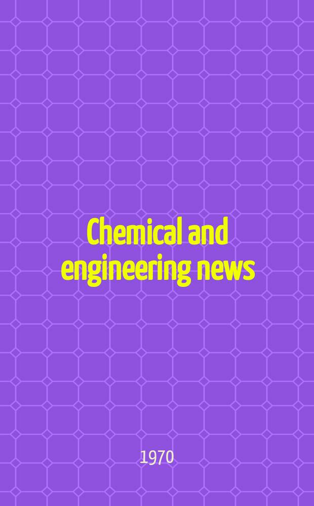 Chemical and engineering news : "News edition" of the American chemical society. Vol.48, №36