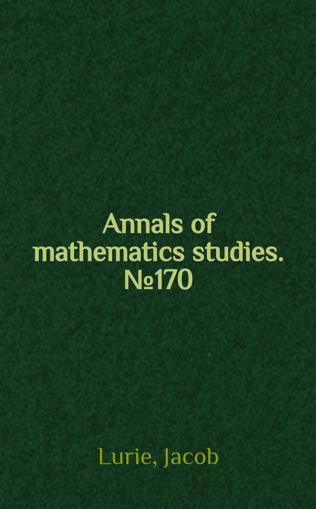Annals of mathematics studies. № 170 : Higher topos theory