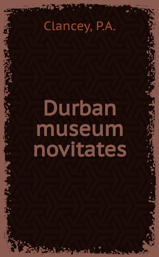 Durban museum novitates : Iss. by the Museum and art gallery, Durban. Vol.11, P.11 : Miscellaneous taxonomic notes on African birds