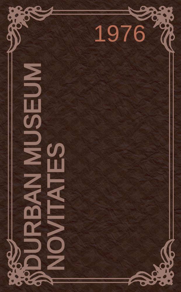 Durban museum novitates : Iss. by the Museum and art gallery, Durban. Vol.11, P.2 : A catalogue of birds of the South African...