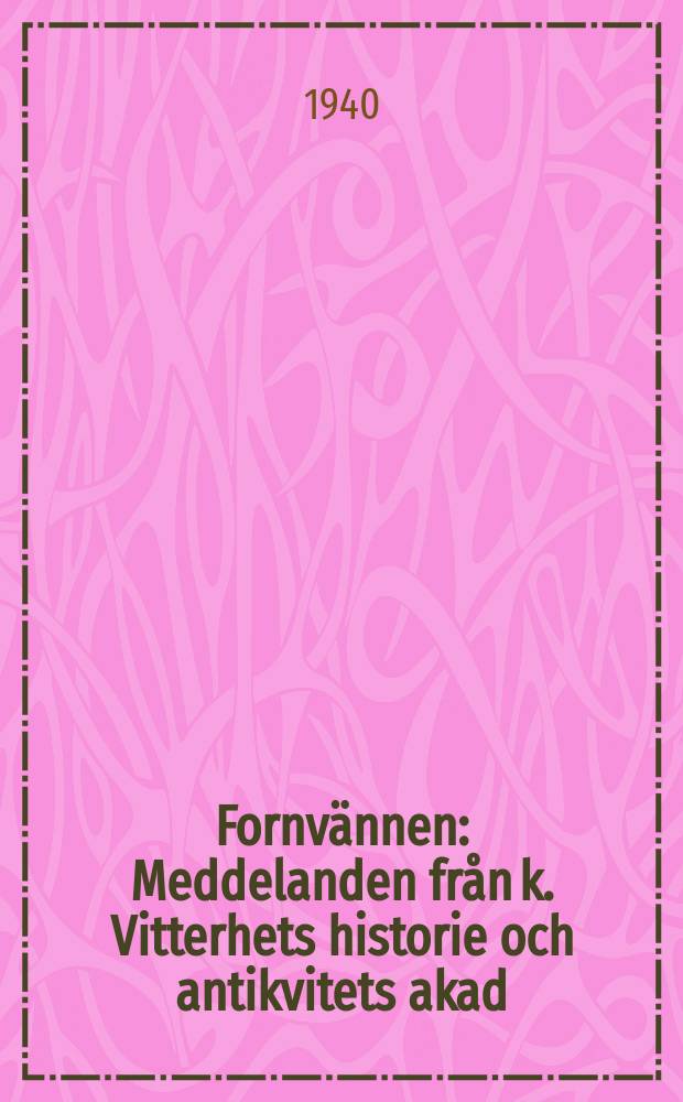 Fornvännen : Meddelanden från k. Vitterhets historie och antikvitets akad