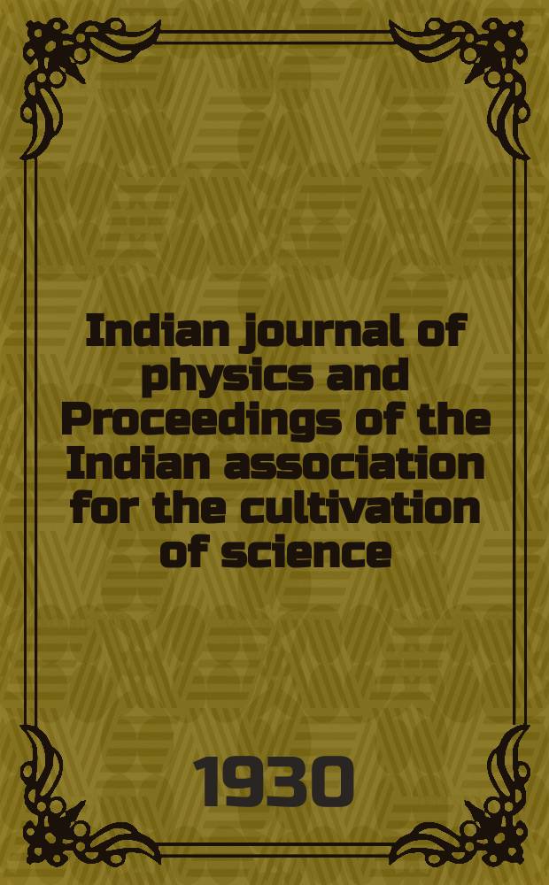 Indian journal of physics and Proceedings of the Indian association for the cultivation of science : Publ. in collab. with the Indian physical society