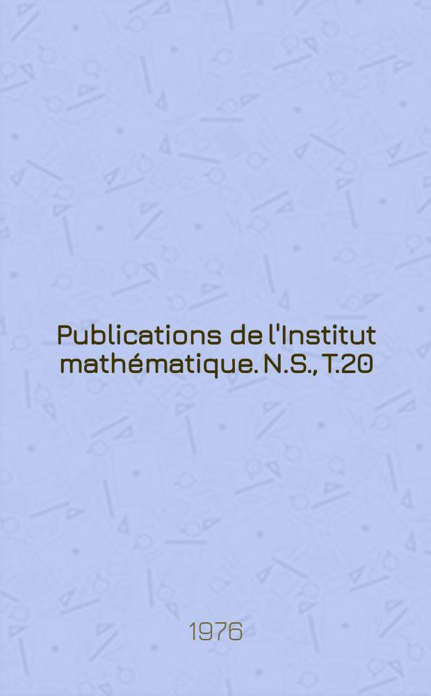 Publications de l'Institut mathématique. N.S., T.20(34)