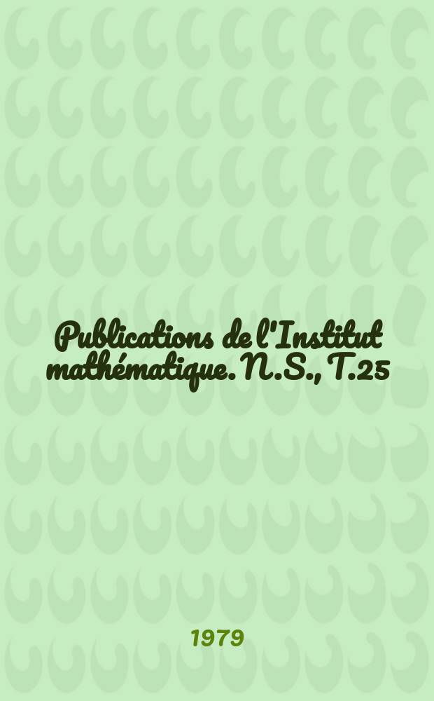 Publications de l'Institut mathématique. N.S., T.25(39)