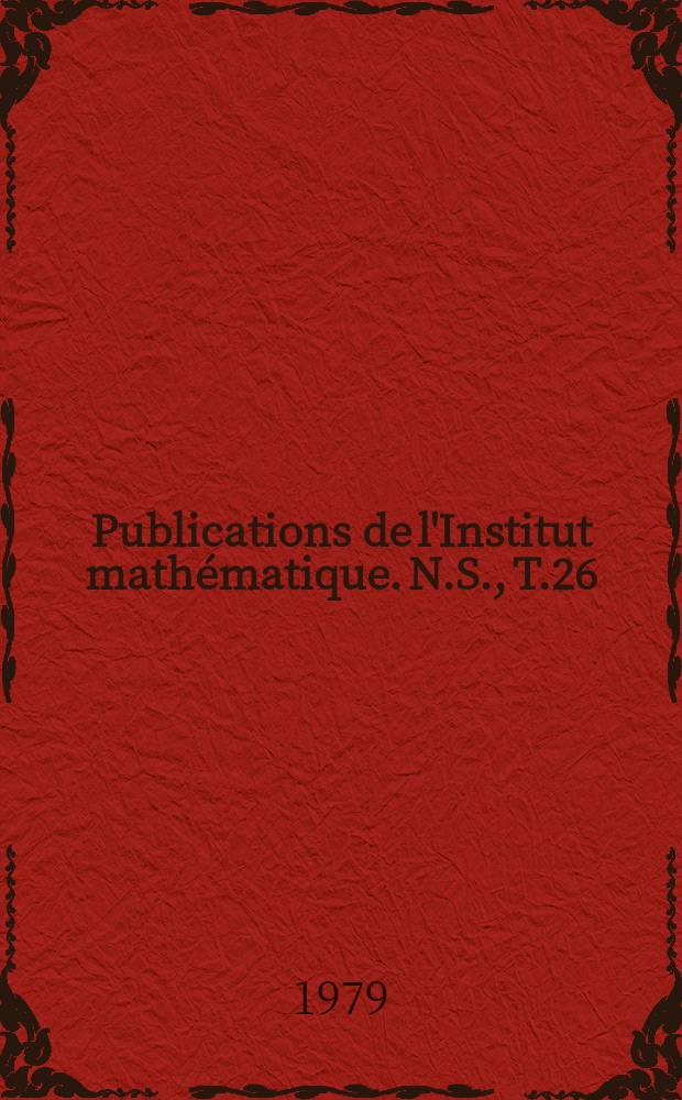 Publications de l'Institut mathématique. N.S., T.26(40)