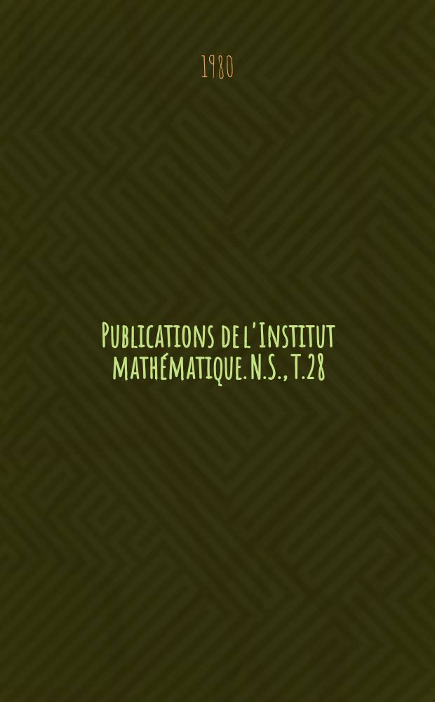 Publications de l'Institut mathématique. N.S., T.28(42)