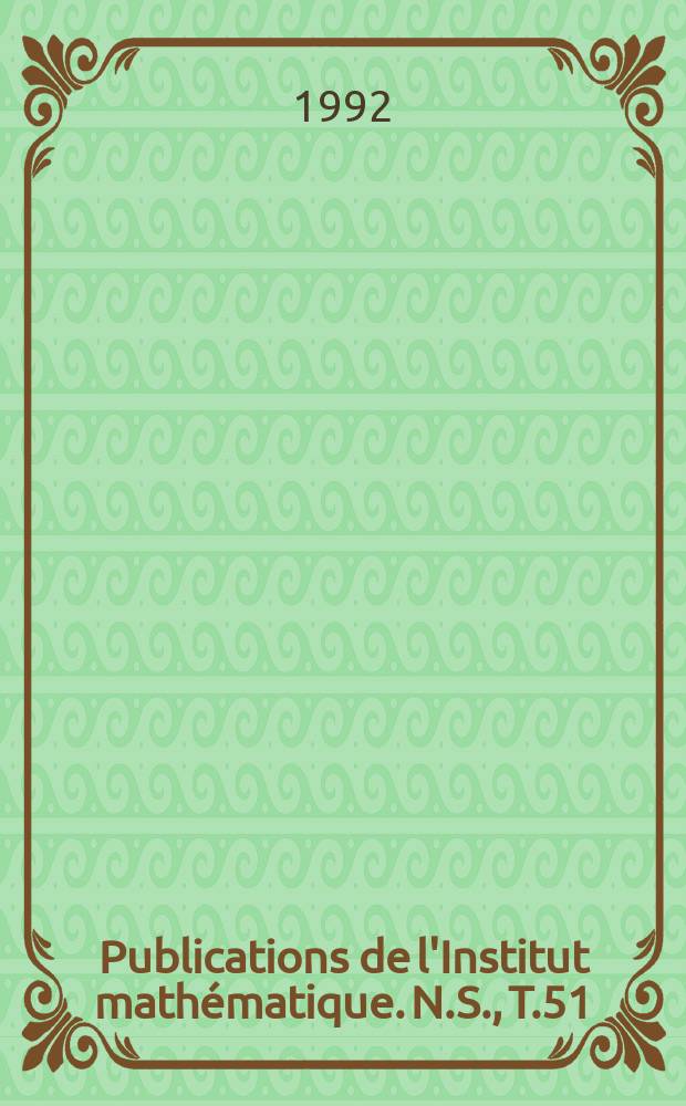 Publications de l'Institut mathématique. N.S., T.51(65)