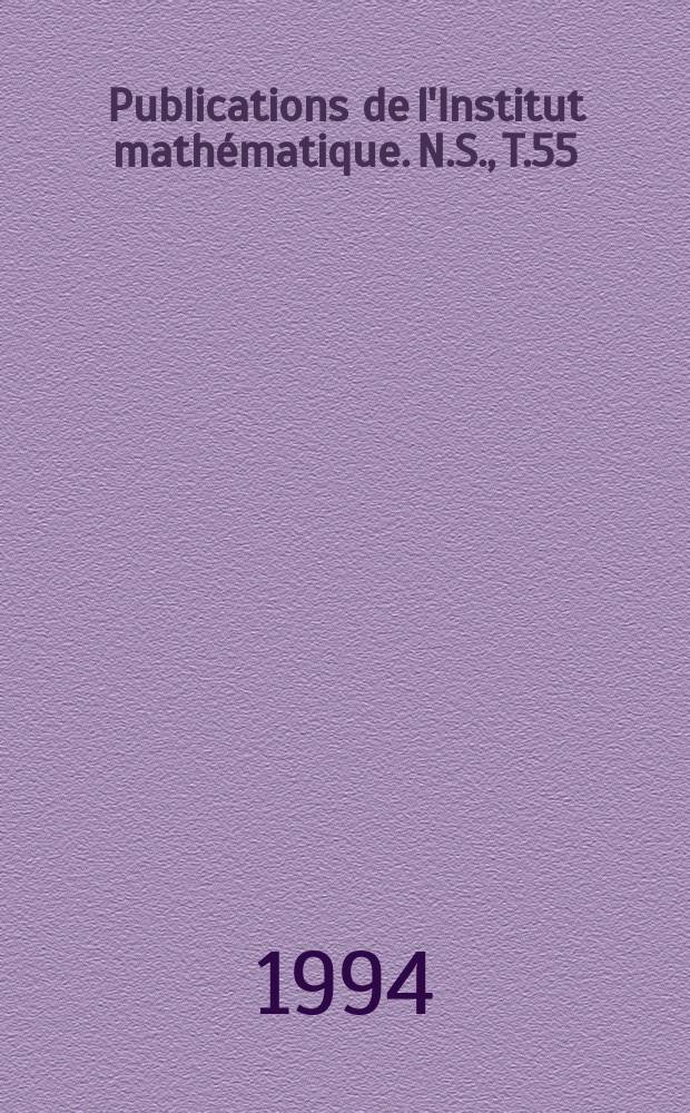 Publications de l'Institut mathématique. N.S., T.55(69)