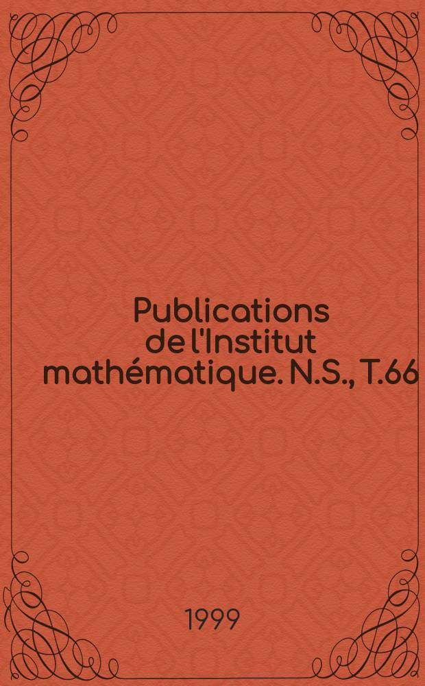 Publications de l'Institut mathématique. N.S., T.66(80)