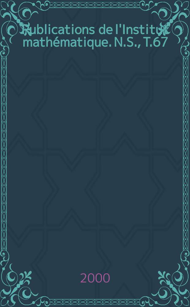 Publications de l'Institut mathématique. N.S., T.67(81)
