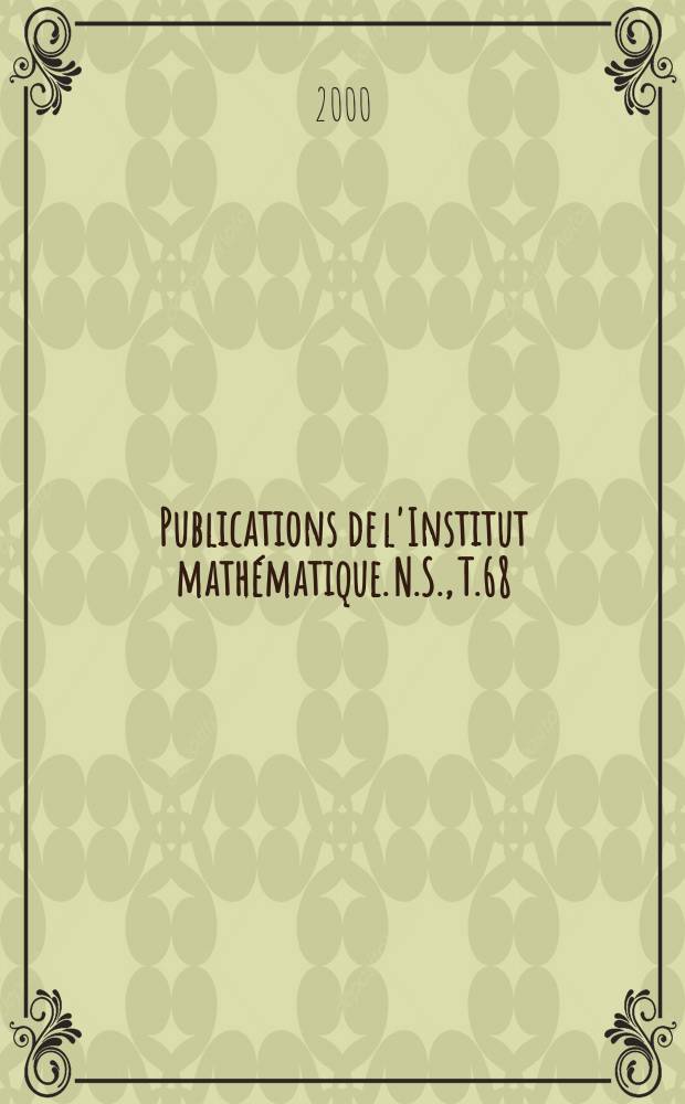 Publications de l'Institut mathématique. N.S., T.68(82)