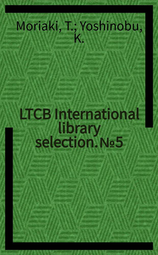 LTCB International library selection. №5 : Shaping the future of Japanese...
