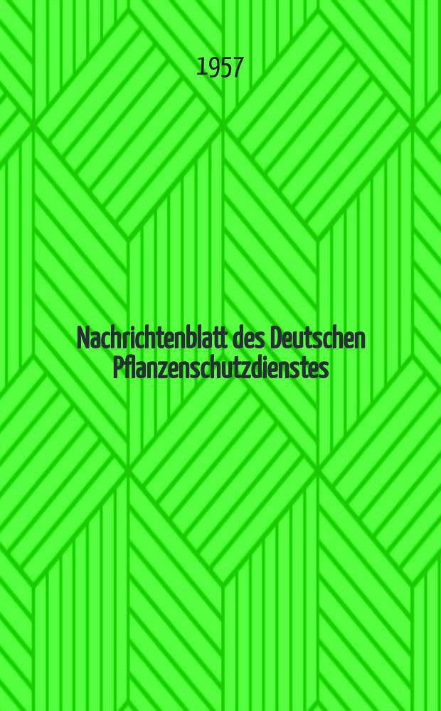 Nachrichtenblatt des Deutschen Pflanzenschutzdienstes : Hrsg. von der Biologischen Bundesanstalt für land und Forstwirtschaft Braunschweig unter Mitwirkung der Länder. Jg.9, №12