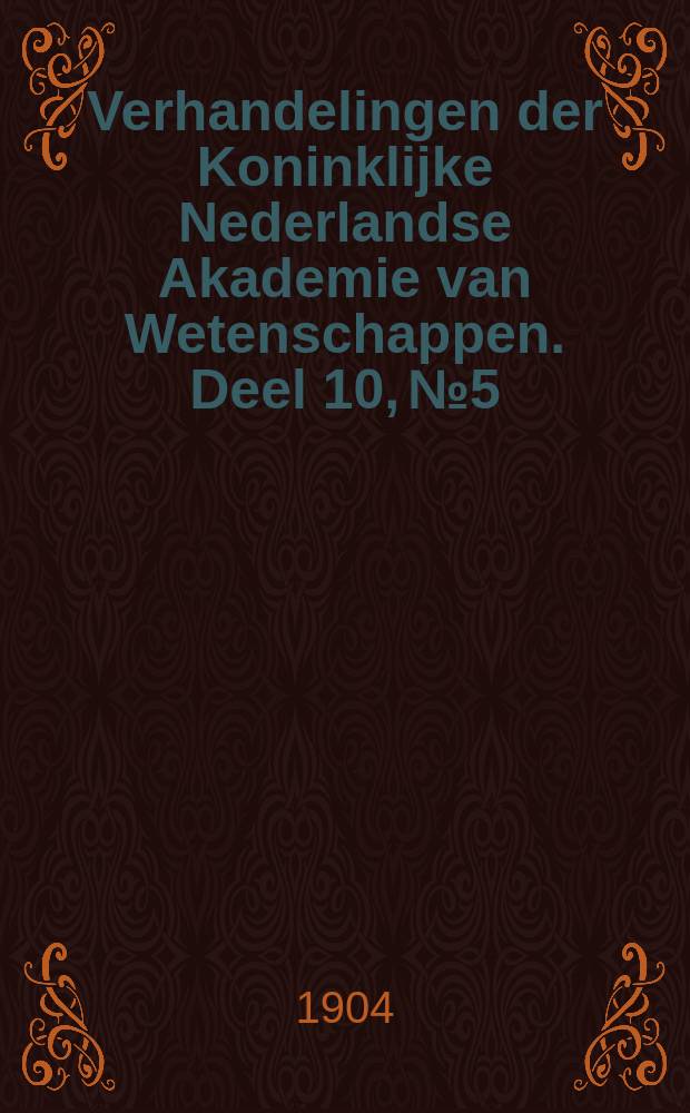 Verhandelingen der Koninklijke Nederlandse Akademie van Wetenschappen. Deel 10, №5 : Beschrijving van eenige nieuwe grondboringen