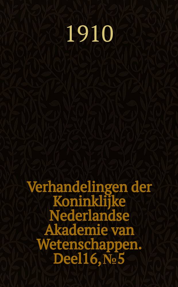 Verhandelingen der Koninklijke Nederlandse Akademie van Wetenschappen. Deel16, №5 : Bijdrage tot de kennis van de landijsvormingen in de provincie Friesland en van het oudere fluviatiele diluvium in der ondergrond van Noord-Nederland
