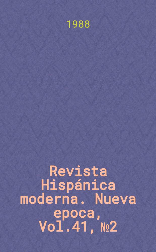 Revista Hispánica moderna. Nueva epoca, Vol.41, №2