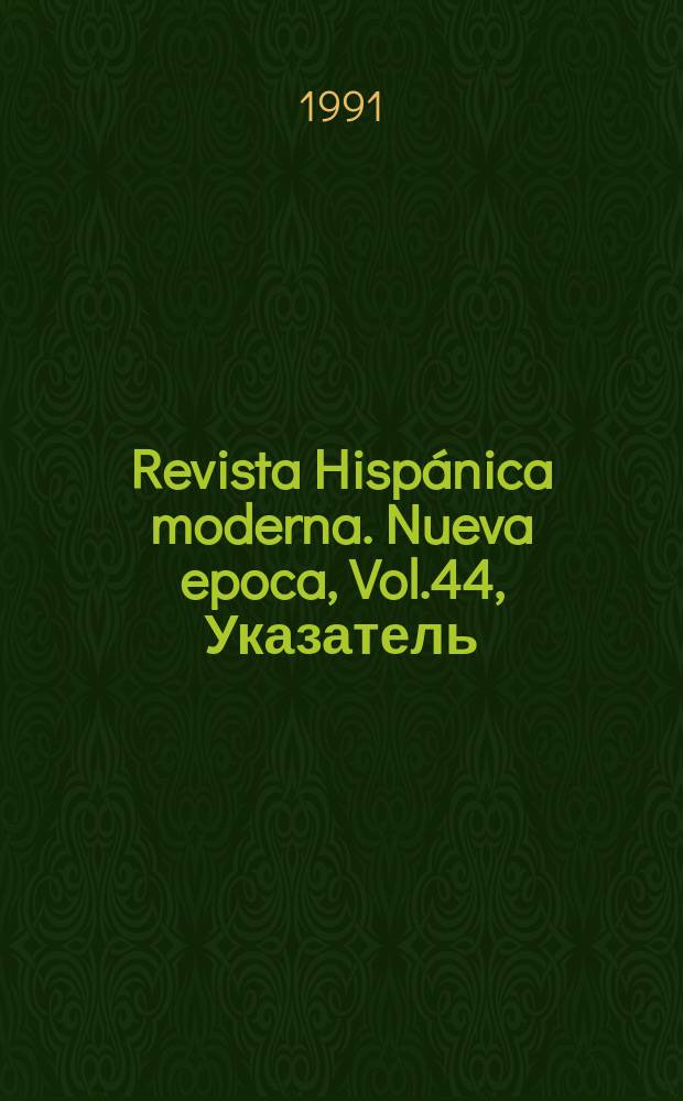 Revista Hispánica moderna. Nueva epoca, Vol.44, Указатель