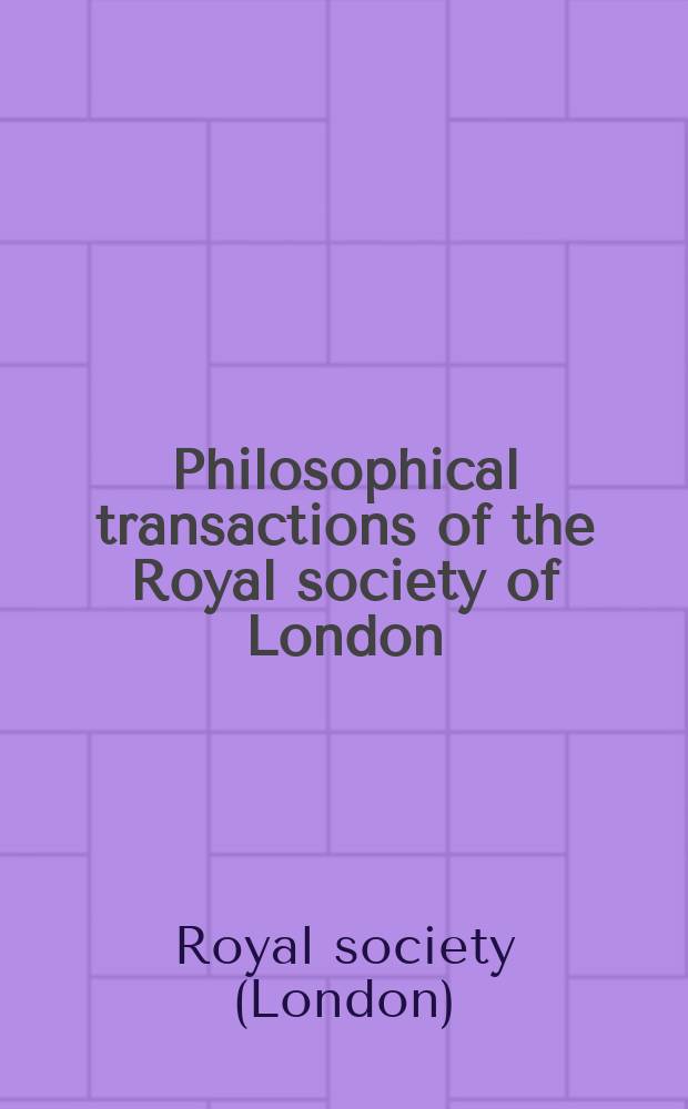 Philosophical transactions of the Royal society of London