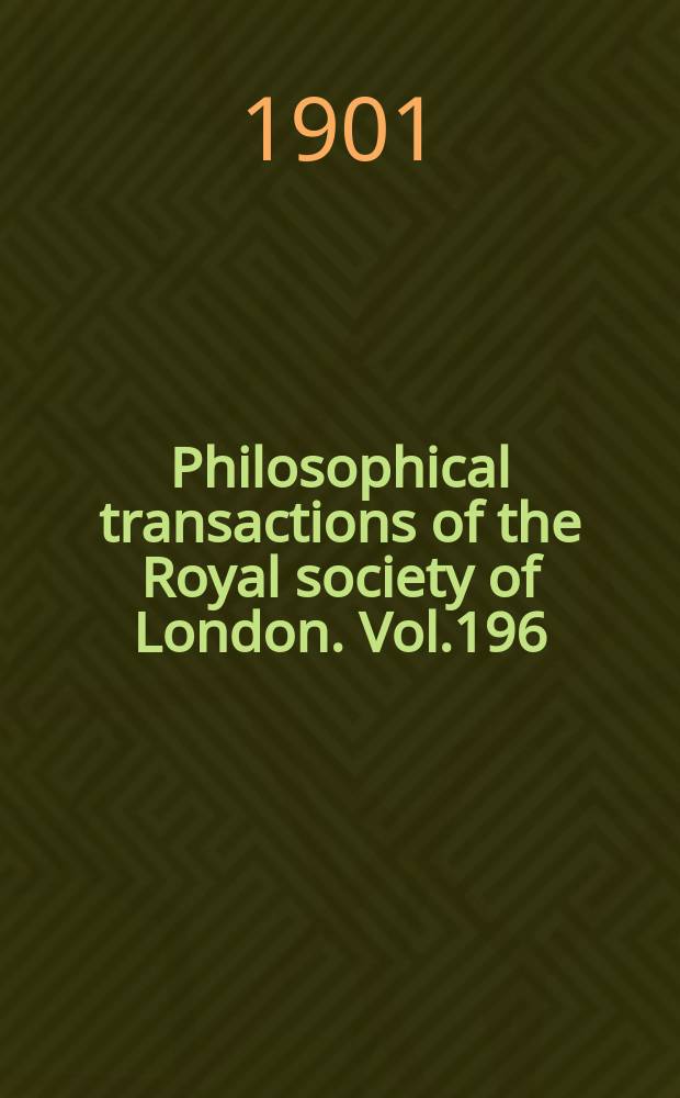 Philosophical transactions of the Royal society of London. Vol.196