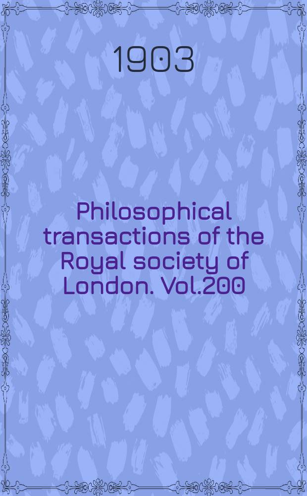 Philosophical transactions of the Royal society of London. Vol.200