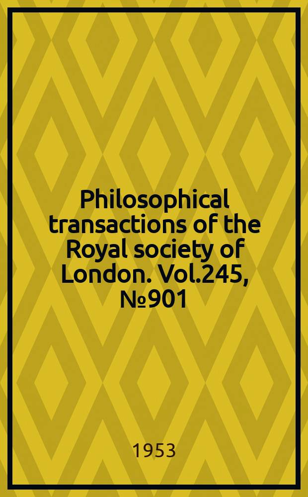 Philosophical transactions of the Royal society of London. Vol.245, №901 : The Hartree-fock equations for continuous states with applications to electron excitation of the ground configuration terms of O