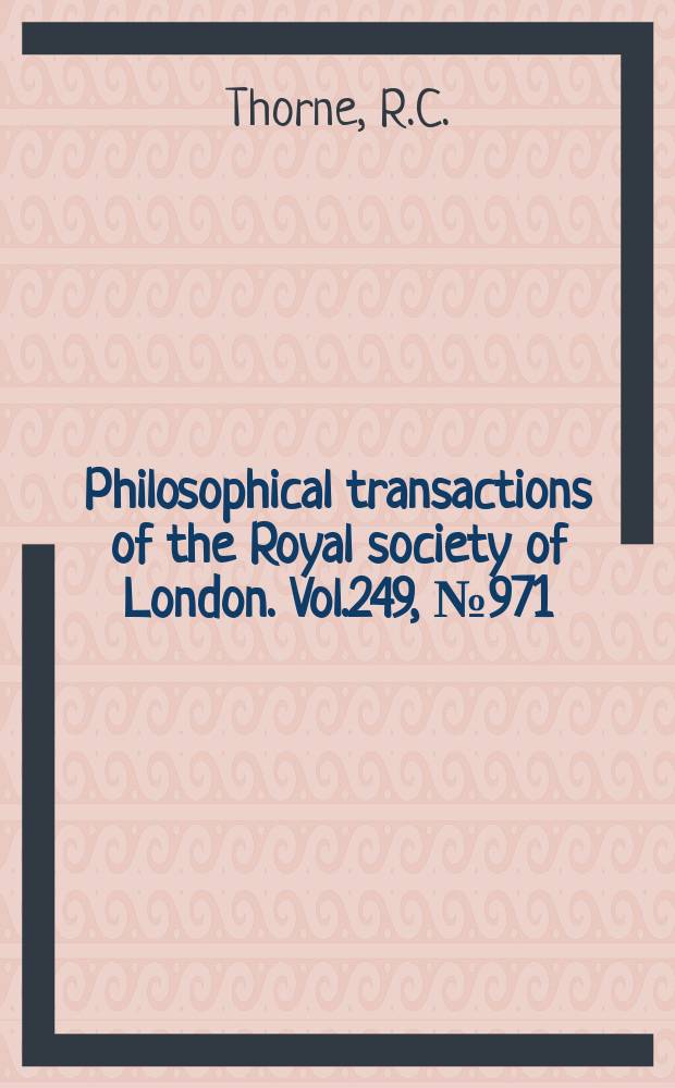 Philosophical transactions of the Royal society of London. Vol.249, №971 : The asymptotic solution of linear second order differential equations in a domain containing a turning point and a regular singularity ; The asymptotic expansion of Legendre functions of large degree and orden