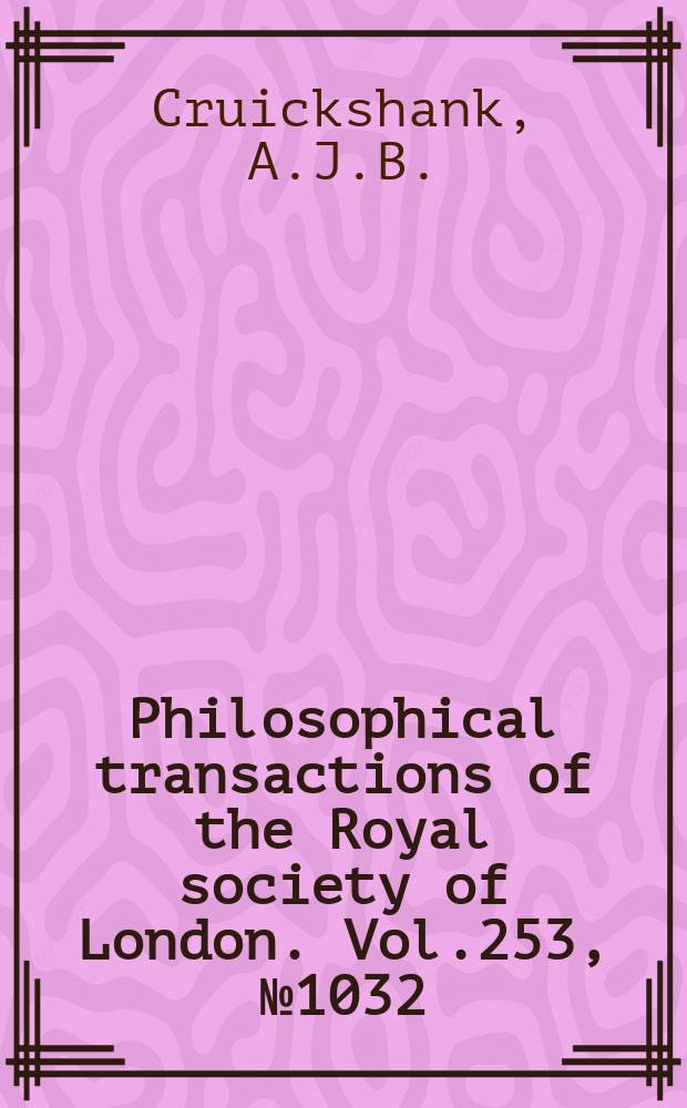 Philosophical transactions of the Royal society of London. Vol.253, №1032 : The behaviour of two valued response regulators applicable to adiabatic calorimeters
