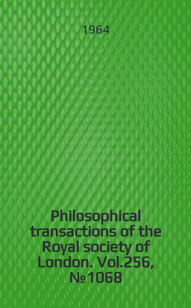 Philosophical transactions of the Royal society of London. Vol.256, №1068 : Rheological properties of concentrated polymer solutions