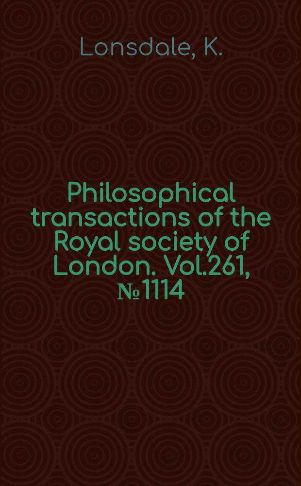 Philosophical transactions of the Royal society of London. Vol.261, №1114 : X-ray studies of a single crystal chemical reaction: photo-oxide of anthracene to (Anthraquinone, Anthrone)