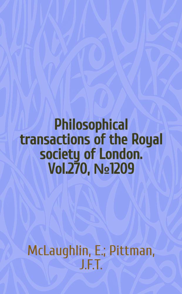 Philosophical transactions of the Royal society of London. Vol.270, №1209 : Determination of the thermal conductivity of toluene ...