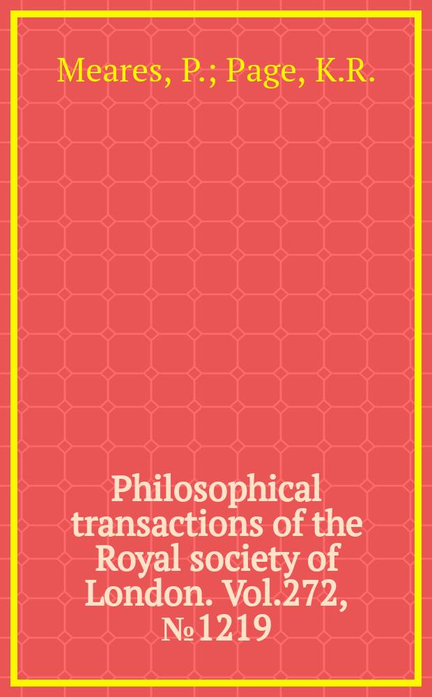 Philosophical transactions of the Royal society of London. Vol.272, №1219 : Rapid force-flux ...
