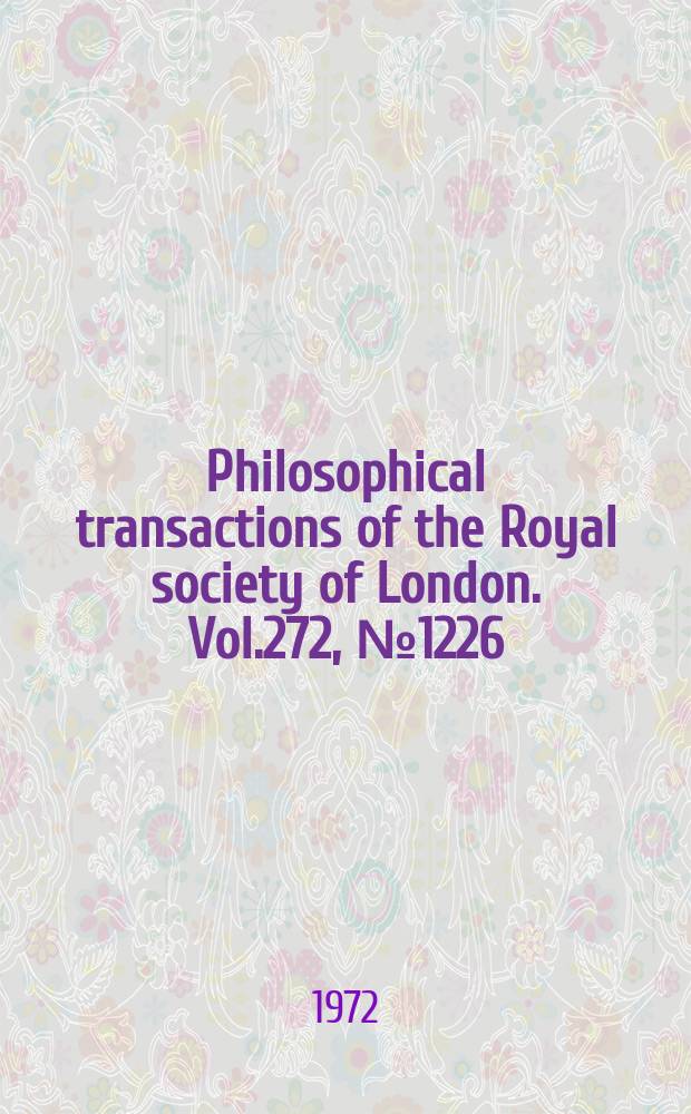 Philosophical transactions of the Royal society of London. Vol.272, №1226 : The motion of a vortex filament ...