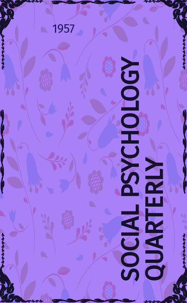 Social psychology quarterly : Formerly Sociometry : A j. of the Amer. sociol. assoc