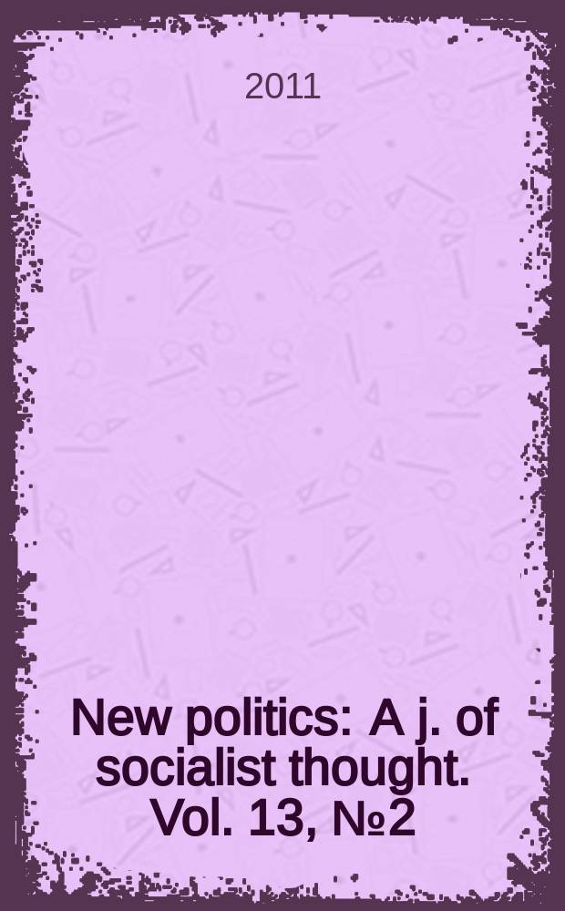New politics : A j. of socialist thought. Vol. 13, № 2 (50)