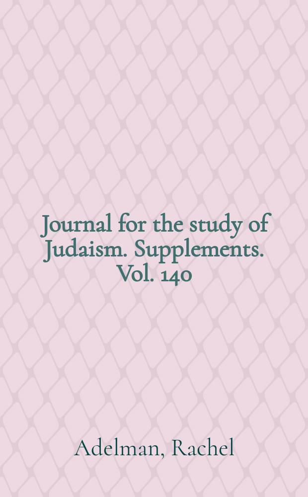Journal for the study of Judaism. Supplements. Vol. 140 : The return of the repressed = Возвращение исключенного: Пирке де рабби Элиезер и псевдоэпиграфы