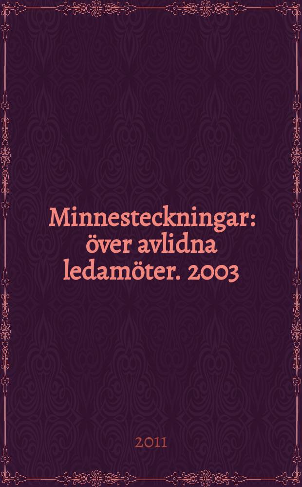 Minnesteckningar : över avlidna ledamöter. 2003/2009