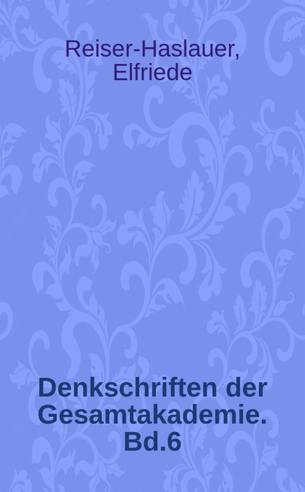 Denkschriften der Gesamtakademie. Bd.6 : Das Grab des 'Anch-Hor Obersthofmeister der Gottesgemahlin Nitokris