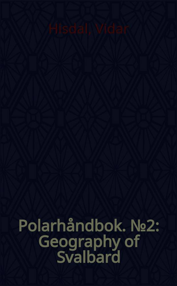 Polarhåndbok. №2 : Geography of Svalbard