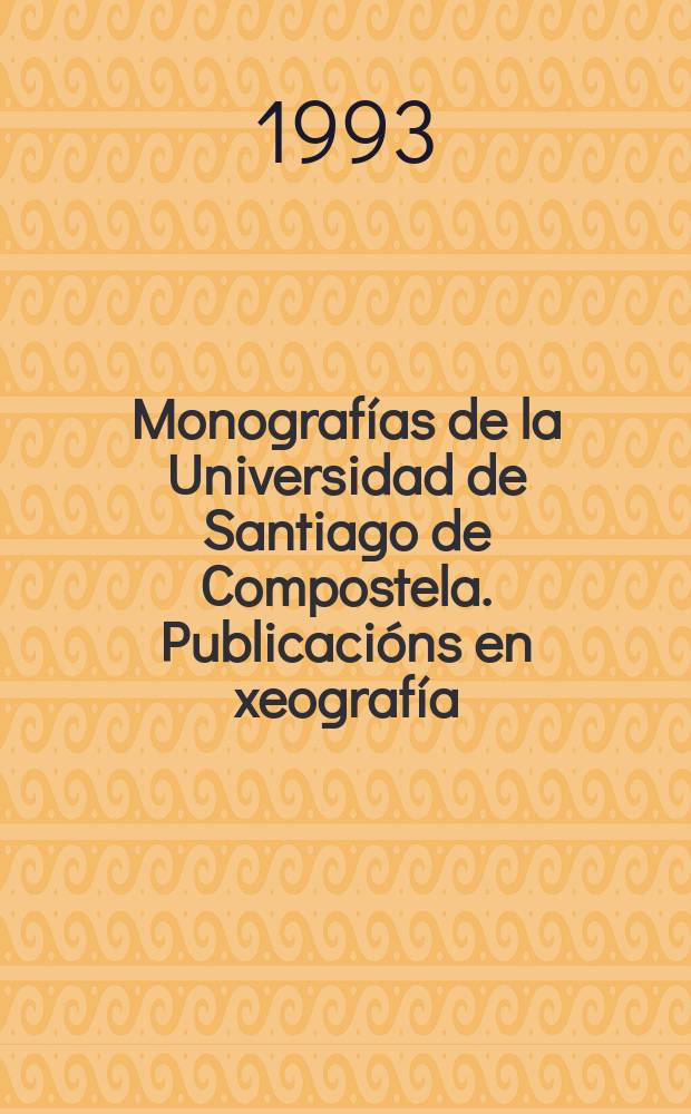 Monografías de la Universidad de Santiago de Compostela. Publicacións en xeografía
