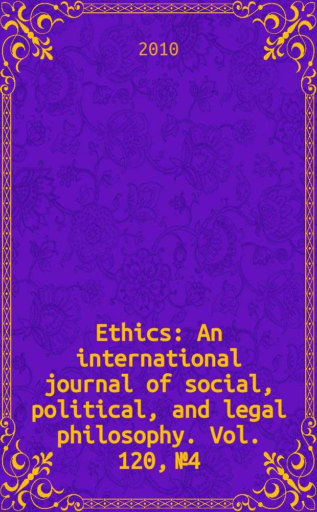 Ethics : An international journal of social, political, and legal philosophy. Vol. 120, № 4